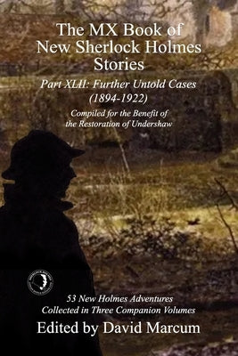 The MX Book of New Sherlock Holmes Stories Part XLII: Further Untold Cases - 1894-1922 Paperback MX Publishing