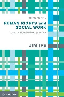 Human Rights and Social Work: Towards Rights-Based Practice Paperback Cambridge University Press