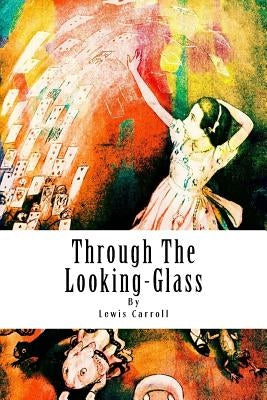 Through The Looking-Glass Paperback Createspace Independent Publishing Platform