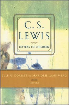 C. S. Lewis' Letters to Children Scribner Book Company