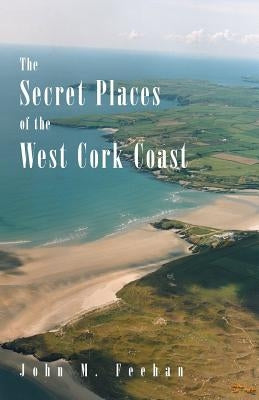 The Secret Places of the West Cork Coast Paperback Mercier Press