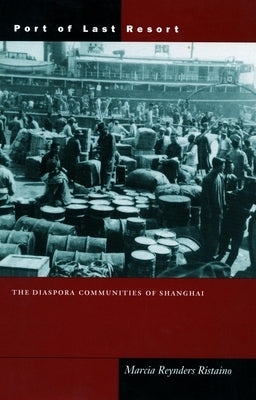 Port of Last Resort: The Diaspora Communities of Shanghai Paperback Stanford University Press
