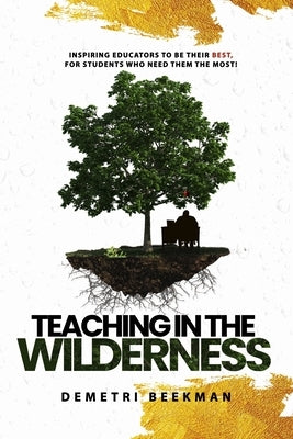 Teaching in the Wilderness Paperback Independently Published