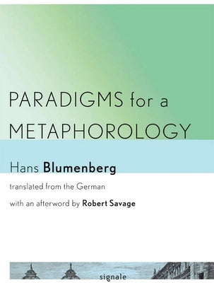 Paradigms for a Metaphorology Paperback Cornell University Press and Cornell Universi