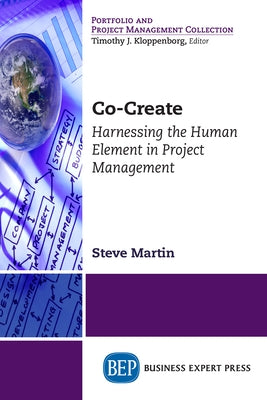 Co-Create: Harnessing the Human Element in Project Management Paperback Business Expert Press