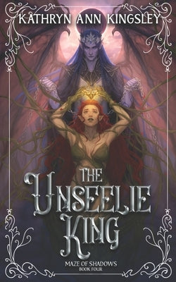 The Unseelie King Paperback Independently Published