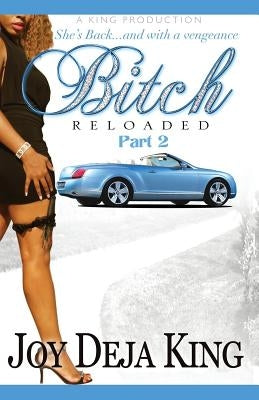 Bitch Reloaded King Productions