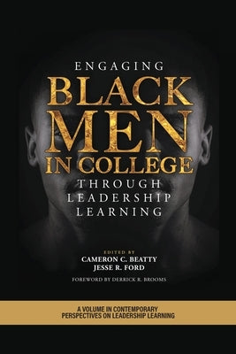 Engaging Black Men in College Through Leadership Learning Paperback Information Age Publishing