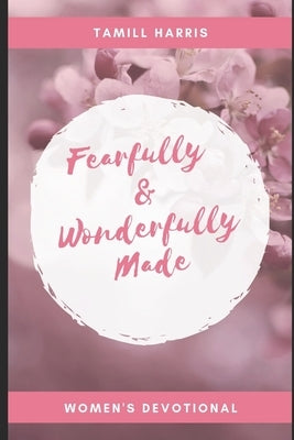 Fearfully & Wonderfully Made: 31 DAY Women's Devotional Paperback Independently Published