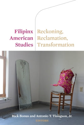 Filipinx American Studies: Reckoning, Reclamation, Transformation Paperback Fordham University Press