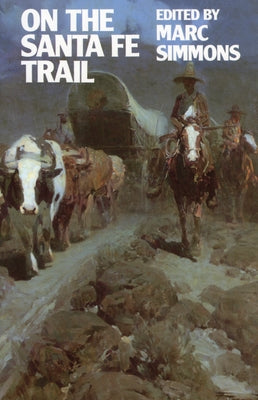 On the Santa Fe Trail Paperback University Press of Kansas