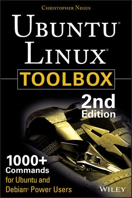 Ubuntu Linux Toolbox: 1000+ Commands for Power Users Paperback Wiley