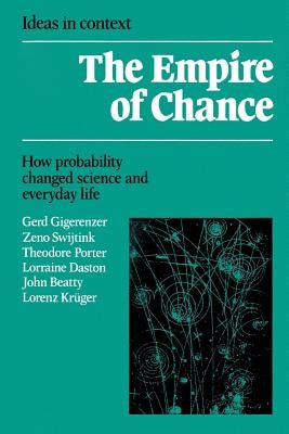 Empire of Chance: How Probability Changed Science and Everyday Life Paperback Cambridge University Press