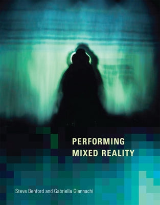 Performing Mixed Reality Paperback MIT Press