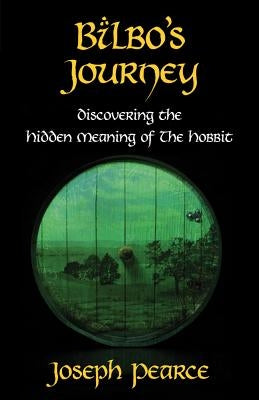 Bilbo's Journey: Discovering the Hidden Meaning in The Hobbit Paperback Saint Benedict Press