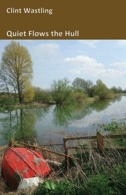 Quiet Flows the Hull Paperback Stairwell Books