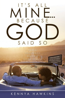 It's All Mine...Because God Said So WestBow Press