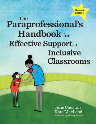 The Paraprofessional's Handbook for Effective Support in Inclusive Classrooms Paperback Brookes Publishing Company