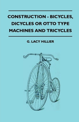 Construction - Bicycles, Dicycles Or Otto Type Machines And Tricycles Paperback Read Country Books