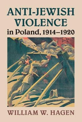 Anti-Jewish Violence in Poland, 1914-1920 Paperback Cambridge University Press
