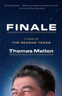 Finale: A Novel of the Reagan Years Paperback Vintage