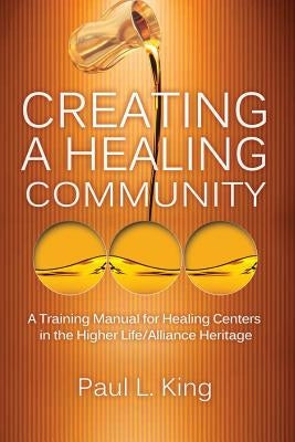 Creating a Healing Community Paperback Timothy Publishing Services