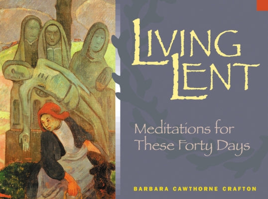 Paperback of Living Lent: Meditations for These Forty Days by Morehouse Publishing, with a serene cover featuring religious symbols.