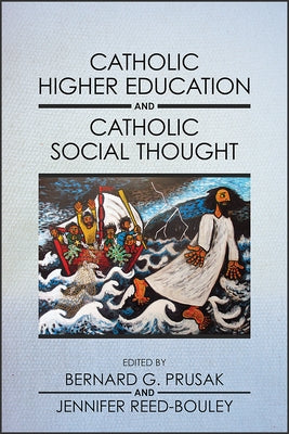 Catholic Higher Education and Catholic Social Thought Paperback Paulist Press(tm)