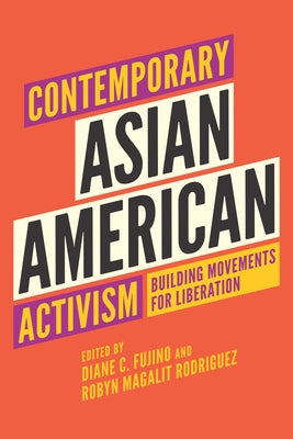 Contemporary Asian American Activism: Building Movements for Liberation Paperback University of Washington Press