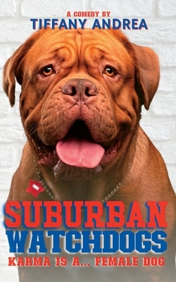 Suburban Watchdogs: Karma is a... Female Dog Paperback Burden of Proofreading Publishing