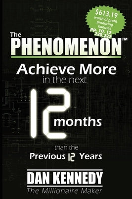 The Phenomenon: Achieve More in the Next 12 Months Than the Previous 12 Years Paperback Advantage Media Group