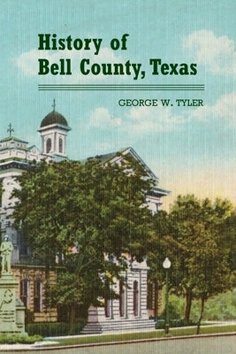 History of Bell County Paperback Commonwealth Book Company, Inc.