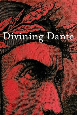 Divining Dante Paperback Recent Work Press