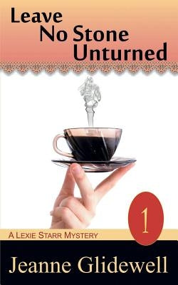 Leave No Stone Unturned (a Lexie Starr Mystery, Book 1) Paperback Epublishing Works!