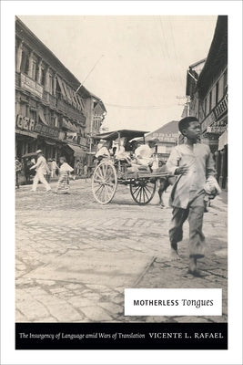 Motherless Tongues: The Insurgency of Language amid Wars of Translation Paperback Duke University Press