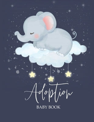 Adoption Baby Book: Newborn Adoption Day Memory Record, Your Story Keepsake Journal From Parents Paperback Amy Newton