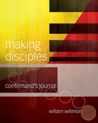 Making Disciples: Confirmand's Journal 511141 Abingdon Press