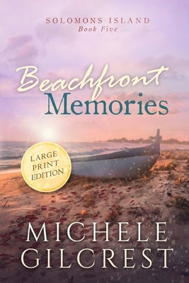 Beachfront Memories Large Print (Solomons Island Book 5) Michele Gilcrest