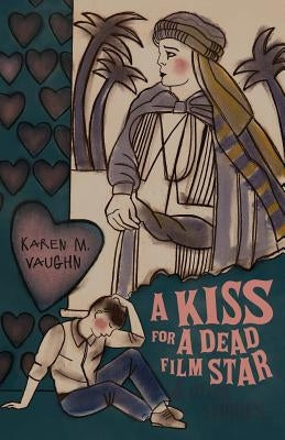 A Kiss for a Dead Film Star and Other Stories Paperback Brain Mill Press