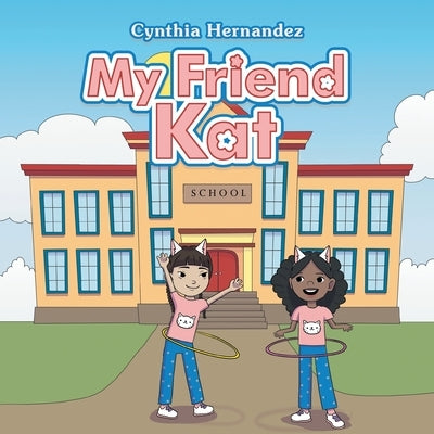 My Friend Kat Paperback Xlibris Us