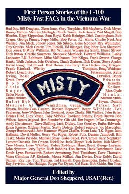 Misty: First Person Stories of the F-100 Fast FACs in the Vietnam War Paperback 1st Book Library