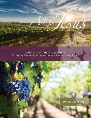 Abiding in the Vine / Unity Learning, Living, and Sharing in the Abundant Life: Curriculum Workbook for On-Line Course Paperback Benchmark Associates, Inc.
