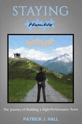 Staying Humble: The Journey of Building a High-Performance Team Paperback Nfb Publishing
