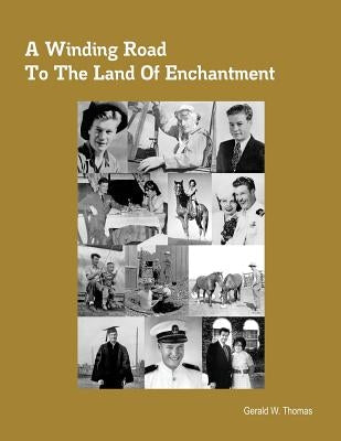 A Winding Road To The Land of Enchantment by Thomas, David G.