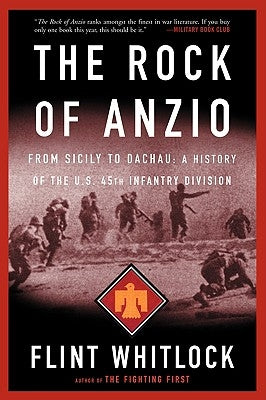 The Rock of Anzio: From Sicily to Dachau, a History of the U.S. 45th Infantry Division Paperback Basic Books