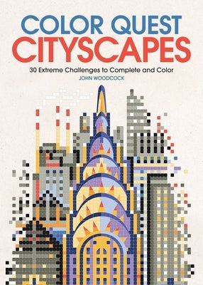 Color Quest: Cityscapes: 30 Extreme Challenges to Complete and Color Paperback Sourcebooks