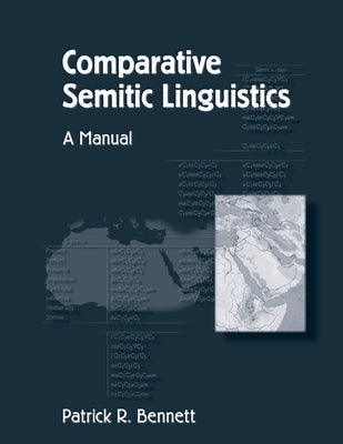 Comparative Semitic Linguistics: A Manual by Bennett, Patrick R.