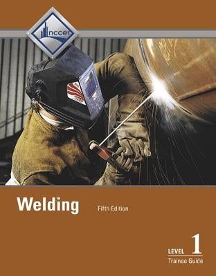 Welding Trainee Guide, Level 1 Paperback Pearson