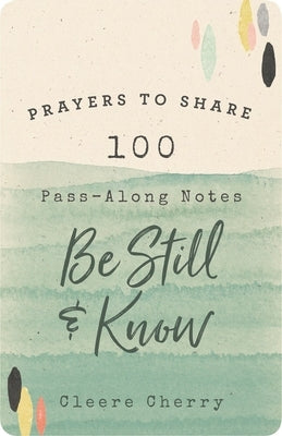 Prayers to Share: 100 Pass-Along Notes to Be Still and Know Paperback Dayspring