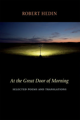 At the Great Door of Morning: Selected Poems and Translations Paperback Copper Canyon Press